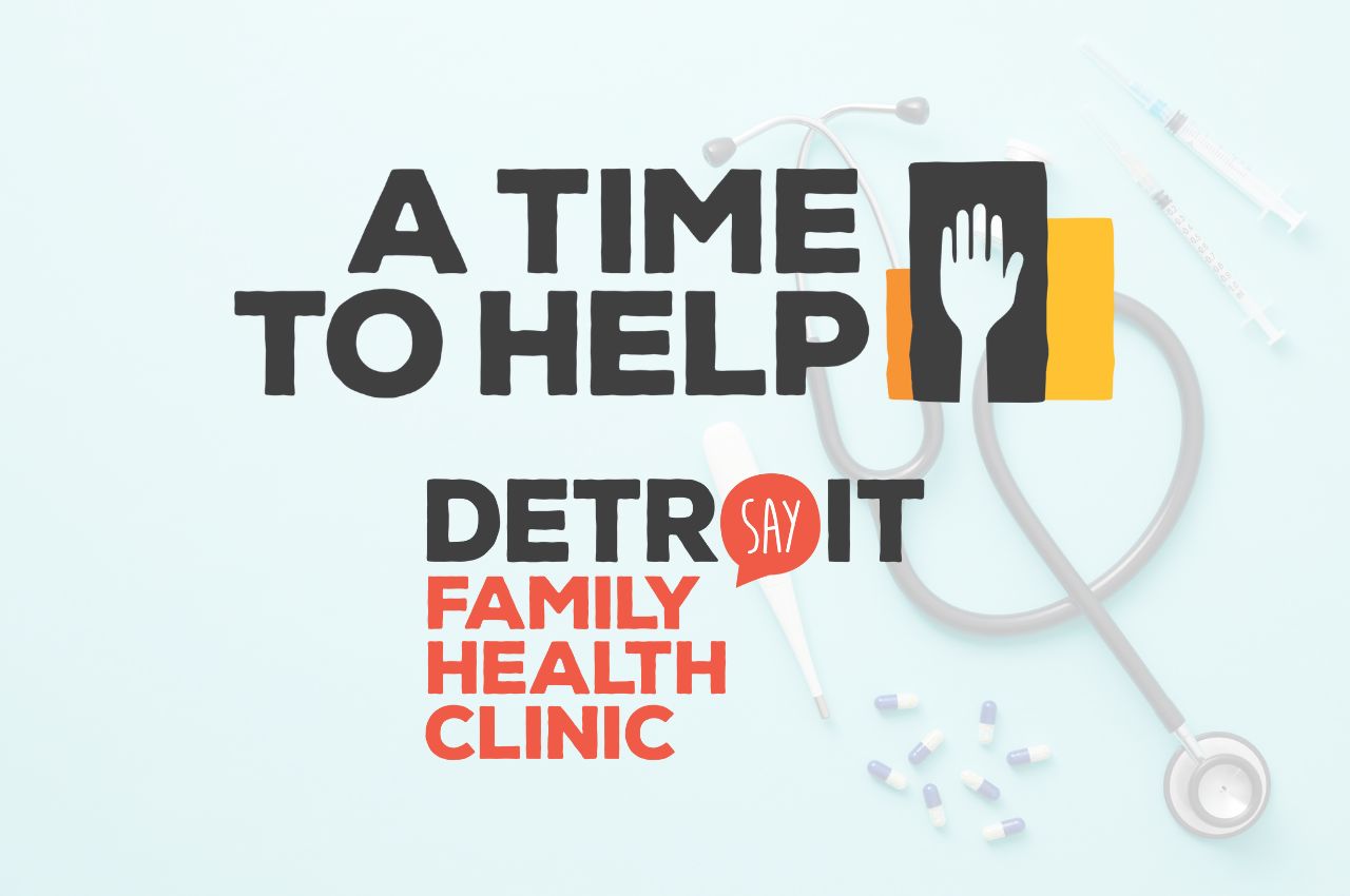 A Time to Help the SAY Detroit Family Health Clinic
